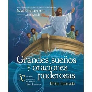 Grandes Sueños Y Oraciones Poderosas -- Mark Batterson
